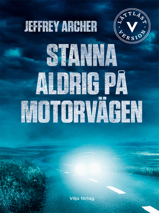 Titeldetaljer för Stanna aldrig på motorvägen av Jeffrey Archer - Tillgänglig